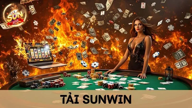 Tải Sunwin Ngay Để Khám Phá Thế Giới Giải Trí Đẳng Cấp Nhất